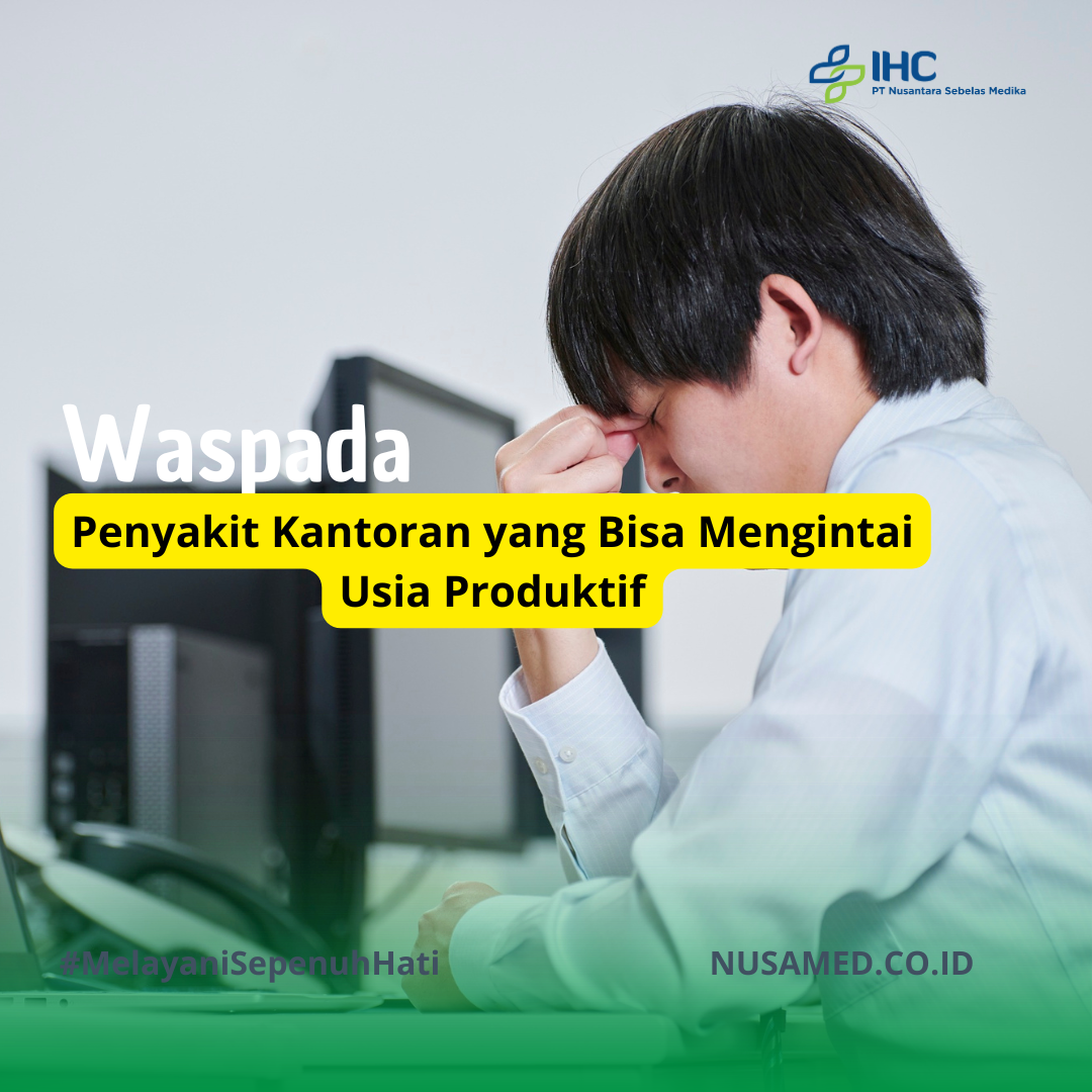 Waspada Penyakit Kantoran yang Bisa Mengintai Usia Produktif